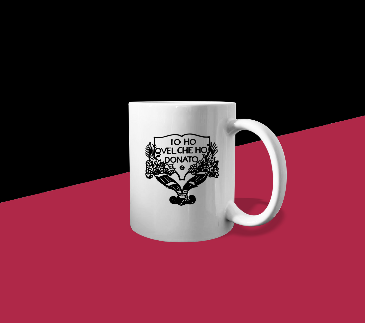 Tazza "Io ho quel che ho donato"